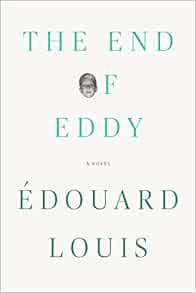 [VIEW] EPUB KINDLE PDF EBOOK The End of Eddy: A Novel by Édouard LouisMichael Lucey ✔️