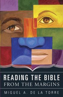 [GET] KINDLE PDF EBOOK EPUB Reading the Bible from the Margins by  Miguel A. De La Torre 📂
