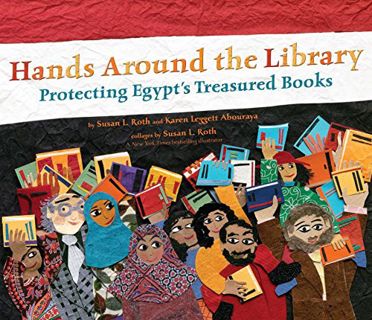 View EPUB KINDLE PDF EBOOK Hands Around the Library: Protecting Egypt’s Treasured Books by  Karen Le