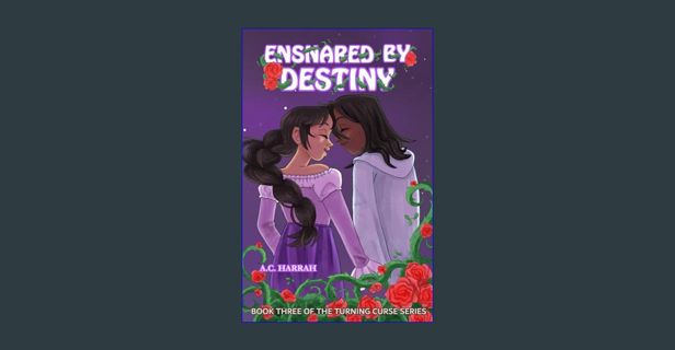 [PDF READ ONLINE] ✨ Ensnared by Destiny (Turning Curse Series)     Paperback – March 18, 2024 g