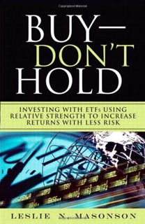 Read [PDF EBOOK EPUB KINDLE] Buy-Don't Hold: Investing With ETFs Using Relative Strength to Increase
