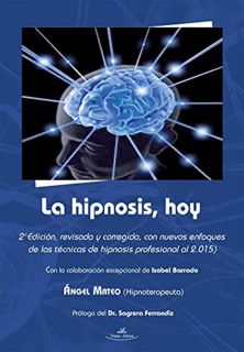 [Access] KINDLE PDF EBOOK EPUB La hipnosis, hoy: 2 Edición (Spanish Edition) by  Ángel Mateo Blanco
