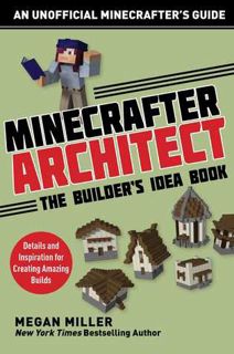 [Book] Minecrafter Architect: The Builder's Idea Book: Details and Inspiration for Creating Amazing