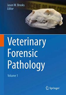 Access [PDF EBOOK EPUB KINDLE] Veterinary Forensic Pathology, Volume 1 by  Jason W. Brooks 📙