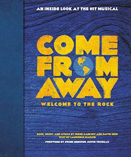 [Read] EPUB KINDLE PDF EBOOK Come From Away: Welcome to the Rock: An Inside Look at the Hit Musical
