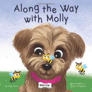 Access [EPUB KINDLE PDF EBOOK] Along the Way with Molly: A Children's Book about Learning, Kindness,