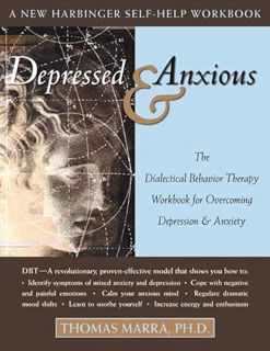 [GET] PDF EBOOK EPUB KINDLE Depressed and Anxious: The Dialectical Behavior Therapy Workbook for Ove