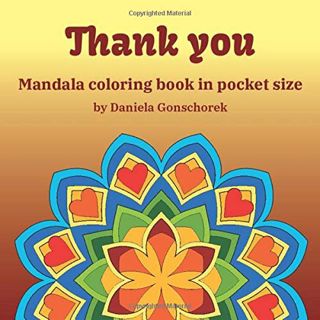 GET [PDF EBOOK EPUB KINDLE] Thank you: Mandala coloring book in pocket size by  Daniela Gonschorek �