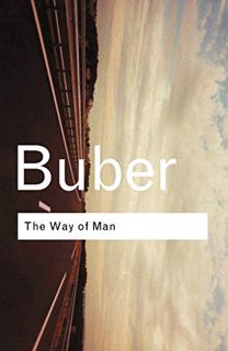 [VIEW] [EPUB KINDLE PDF EBOOK] The Way of Man (Routledge Classics) by  Martin Buber ✏️