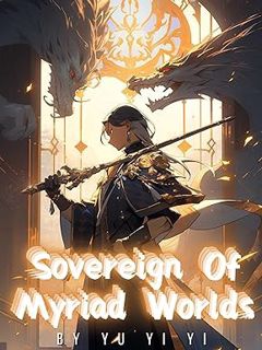 [PDF Download] Sovereign Of Myriad Worlds: From Young Boy To Chaos Sovereign Book 3 BY yu yi yi (Au