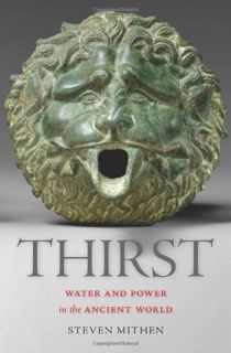 VIEW [EBOOK EPUB KINDLE PDF] Thirst: Water and Power in the Ancient World by  Steven Mithen 💚