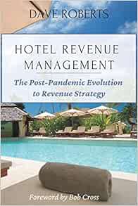 [Read] [EPUB KINDLE PDF EBOOK] Hotel Revenue Management: The Post-Pandemic Evolution to Revenue Stra