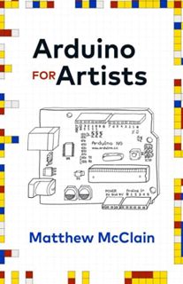[GET] [EBOOK EPUB KINDLE PDF] Arduino for Artists: How to Create Stunning Multimedia Art with Electr