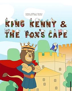 (PDF) Download King Kenny and the Fox’s Cape BY Debbie Thomas (Author),Jobin Daniel (Illustrator)
