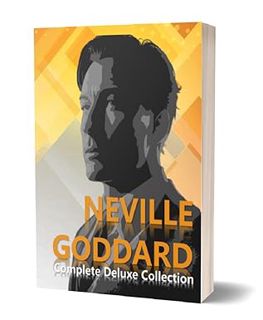 [Read] Online Neville Goddard Complete Deluxe Collection: 10-Book Set by the Master of Manifestatio