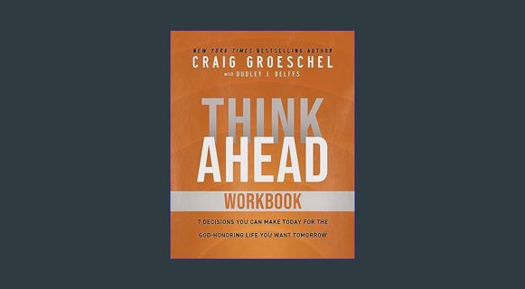 GET [PDF Think Ahead Workbook: The Power of Pre-Deciding for a Better Life     Paperback – February