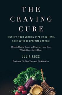 [Read] EBOOK EPUB KINDLE PDF The Craving Cure: Identify Your Craving Type to Activate Your Natural A