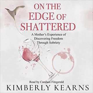 ACCESS EBOOK EPUB KINDLE PDF On the Edge of Shattered: A Mother's Experience of Discovering Freedom