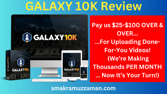 GALAXY 10K Review — Pay us $25-$100 OVER & OVER