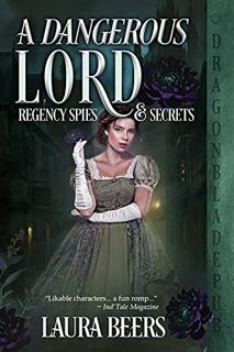 [VIEW] [EBOOK EPUB KINDLE PDF] A Dangerous Lord (Regency Spies & Secrets Book 3) by  Laura Beers 🗃️