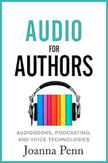 [Read] [KINDLE PDF EBOOK EPUB] Audio For Authors: Audiobooks, Podcasting, And Voice Technologies (Bo