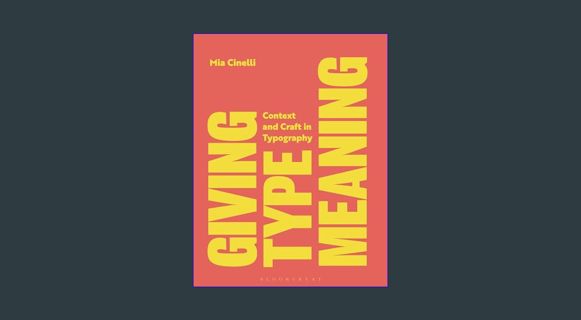 Full E-book Giving Type Meaning: Context and Craft in Typography     Paperback – January 11, 2024