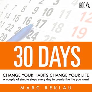 Access [PDF EBOOK EPUB KINDLE] 30 Days - Change Your Habits, Change Your Life: A Couple of Simple St