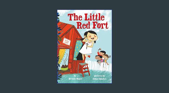 Full E-book The Little Red Fort (Little Ruby’s Big Ideas)     Hardcover – Picture Book, March 27, 2