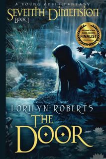 READ EBOOK EPUB KINDLE PDF Seventh Dimension - The Door: A Young Adult Christian Fantasy by  Lorilyn
