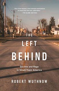 [VIEW] [EBOOK EPUB KINDLE PDF] The Left Behind: Decline and Rage in Small-Town America by  Robert Wu
