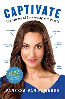 [VIEW] EBOOK EPUB KINDLE PDF Captivate Deluxe: The Science of Succeeding with People by  Vanessa Van