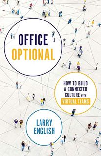 [View] PDF EBOOK EPUB KINDLE Office Optional: How to Build a Connected Culture with Virtual Teams by