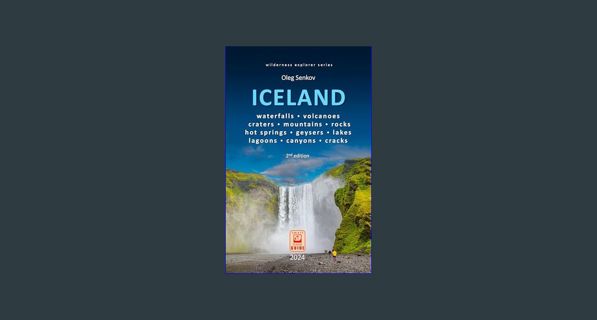 [PDF READ ONLINE] 📕 ICELAND: waterfalls, volcanoes, craters, mountains, rocks, hot springs, gey