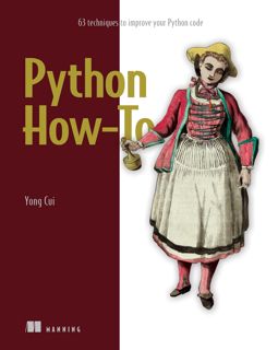 [Book] Python How-To: 63 techniques to improve your Python code by Yong Cui