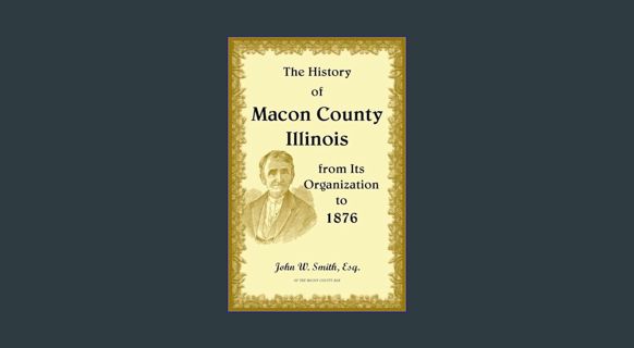Download Online The History of Macon County, Illinois, from its Organization to 1876     Paperback