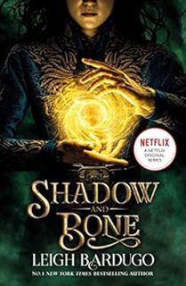 Access EPUB KINDLE PDF EBOOK Shadow and Bone: Now a Netflix Original Series: Book 1 (THE GRISHA) by