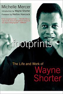 [VIEW] KINDLE PDF EBOOK EPUB Footprints: The Life and Work of Wayne Shorter by  Michelle Mercer 📑