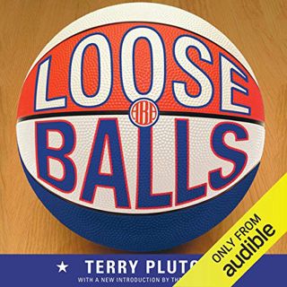 READ EPUB KINDLE PDF EBOOK Loose Balls by  Terry Pluto,Bo Foxworth,Jack Garrett,William Harper,Micha