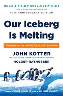 [VIEW] PDF EBOOK EPUB KINDLE Our Iceberg Is Melting: Changing and Succeeding Under Any Conditions by