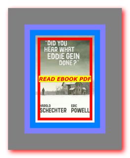READDOWNLOAD=@ Did You Hear What Eddie Gein Done Read !book @ePub by Harold Schechter