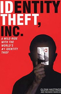 [Access] KINDLE PDF EBOOK EPUB Identity Theft, Inc.: A Wild Ride with the World's #1 Identity Thief