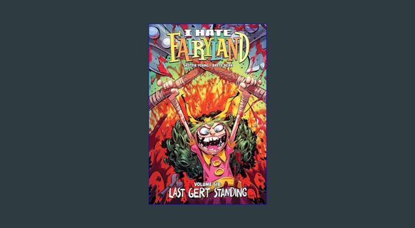 READ [E-book] I Hate Fairyland, Volume 6: Last Gert Standing (6)     Paperback – January 16, 2024