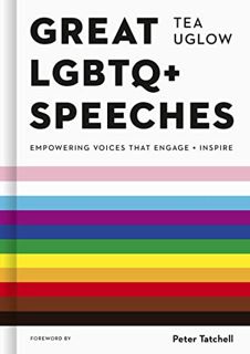 READ [PDF EBOOK EPUB KINDLE] Great LGBTQ+ Speeches: Empowering Voices That Engage And Inspire by  Te