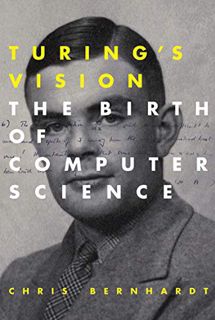 READ [EBOOK EPUB KINDLE PDF] Turing's Vision: The Birth of Computer Science by  Chris Bernhardt 📘