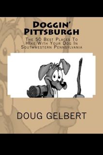[Read] PDF EBOOK EPUB KINDLE Doggin' Pittsburgh: The 50 Best Places To Hike With Your Dog In Southwe