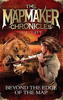 [View] EPUB KINDLE PDF EBOOK Beyond the Edge of the Map (The Mapmaker Chronicles) by  A. L Tait 📔