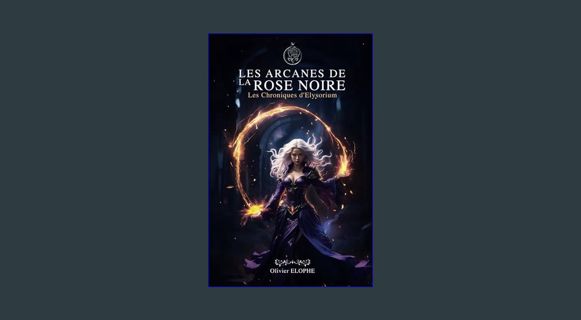 Epub Kndle Les arcanes de la rose noire: Les Chroniques d'Elysorium (French Edition)     Paperback