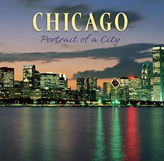 Read EBOOK EPUB KINDLE PDF Chicago: Portrait of a City (Portrait of a Place) by  Graphics Arts Books