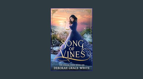 GET [PDF Song of Vines: A Jack and the Beanstalk Retelling (The Singer Tales Book 6)     Kindle Edi
