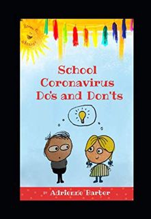 VIEW [EBOOK EPUB KINDLE PDF] School Coronavirus Do's and Don'ts: a humorous guide to teach your chil